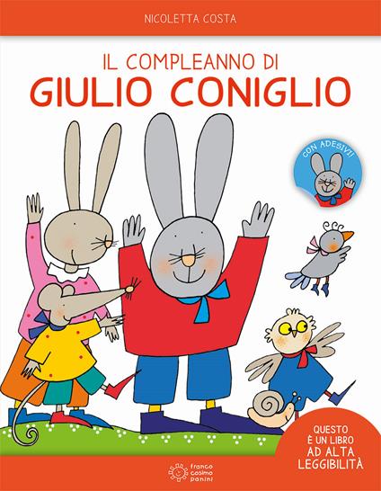 Il compleanno di Giulio Coniglio. Ediz. ad alta leggibilità. Con adesivi - Nicoletta Costa - copertina