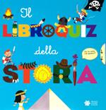 Il libroquiz della storia. Ediz. a colori