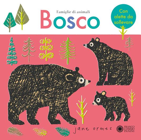 Bosco. Famiglie di animali. Ediz. a colori - Jane Ormes - copertina