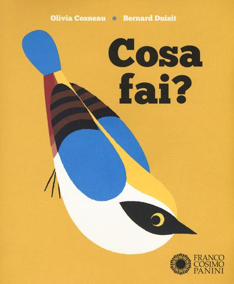 Cosa fai? Ediz. a colori - Olivia Cosneau,Bernard Duisit - copertina