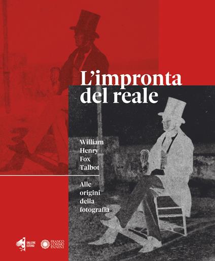 L' impronta del reale. William Henry Fox Talbot. Alle origini della fotografia. Catalogo della mostra (Modena, 12 settembre 2020 - 10 gennaio 2021) - copertina