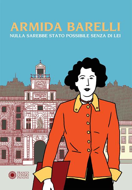 Armida Barelli. Nulla sarebbe stato possibile senza di lei - Giancarlo Ascari,Pia Valentinis - copertina