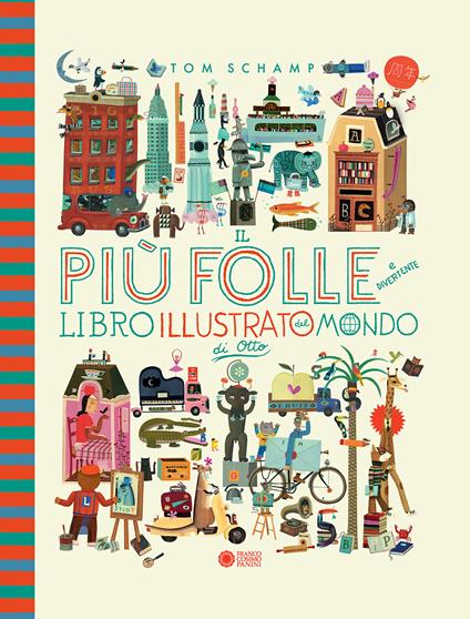 Il più folle e divertente libro illustrato del mondo di Otto. Nuova ediz. - Tom Schamp - copertina