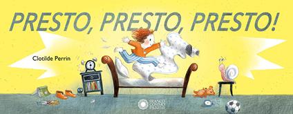 Presto, presto, presto! Ediz. illustrata - Clotilde Perrin - copertina