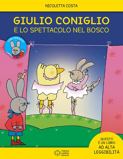 Giulio Coniglio e lo spettacolo nel bosco. Ediz. a colori. Con Adesivi - Nicoletta  Costa - Libro - Franco Cosimo Panini - Le giocastorie