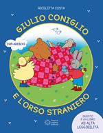 Giulio coniglio e l'orso straniero. Ediz. illustrata