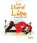 Le storie di Lupo. Il lupo e il ladro. Ediz. illustrata