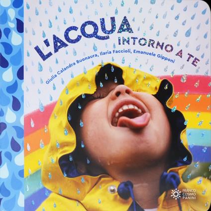 L'acqua intorno a te. Il mondo intorno a te. Ediz. a colori - Giulia Calandra Buonaura - copertina