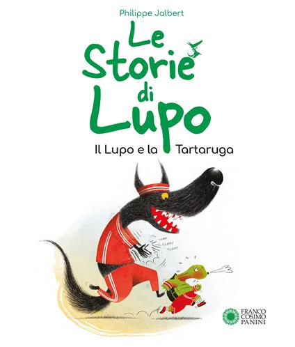 Le storie di Lupo. Il lupo e la tartaruga. Ediz. a colori - Philippe Jalbert - copertina