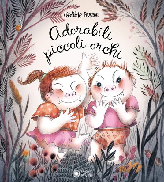 Adorabili piccoli orchi. Ediz. illustrata - Clotilde Perrin - copertina