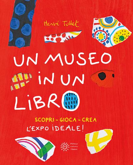 Un museo in un libro. Scopri. Gioca. Crea l'Expo ideale! Ediz. a colori. Ediz. a spirale - Hervé Tullet - copertina