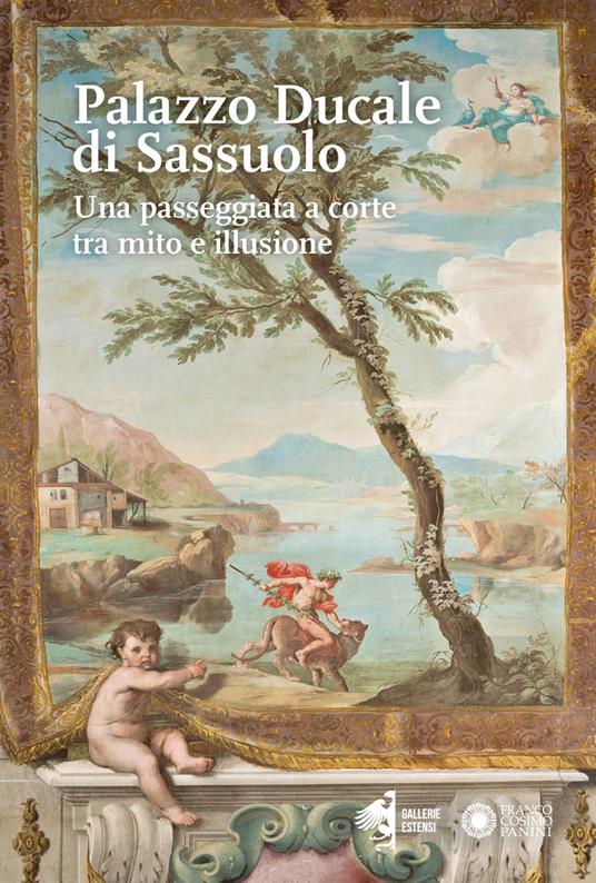 Il Palazzo Ducale di Sassuolo. Una passeggiata a corte tra mito e illusione - copertina