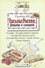 Il quaderno delle bruschette. Crostoni