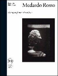 Medardo Rosso. Catalogo ragionato della scultura - copertina