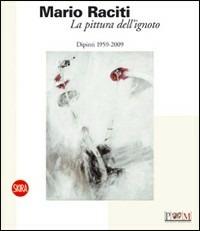 La pittura dell'ignoto. Dipinti 1959-2009. Ediz. italiana e inglese - copertina