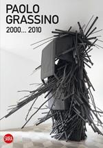 Paolo Grassino 2000... 2010. Ediz. illustrata