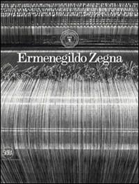 Ermenegildo Zegna. Cento anni di tessuti. Ediz. illustrata - copertina