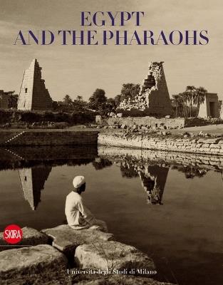 Egypt and the pharaohs. From conservation to enjoyment. Egypt in the archives and libraries of the Università degli Studi di Milano. Ediz. illustrata - copertina