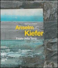 Anselm Kiefer. Il sale della Terra. Ediz. italiana e inglese - Germano Celant - copertina