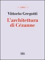 L' architettura di Cézanne