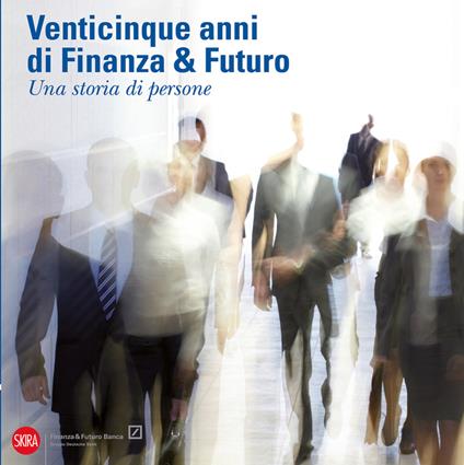 Venticinque anni di Finanza e Futuro. Ediz. illustrata - Giovanni Landolfi - copertina