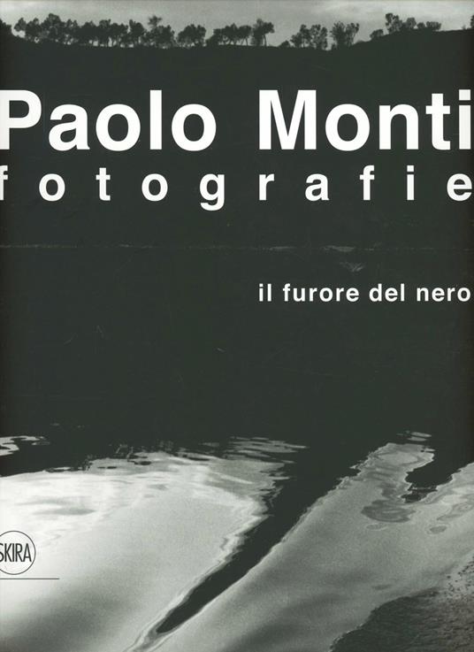 Paolo Monti. Fotografie. Il furore del nero - copertina