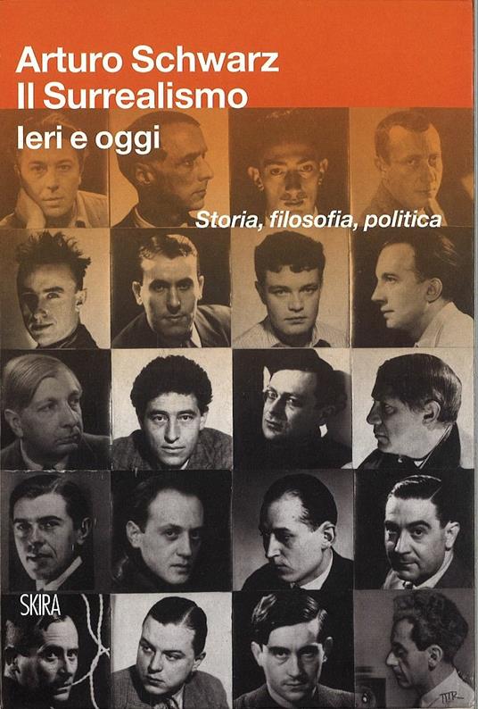 Il surrealismo. Ieri e oggi. Storia, filosofia, politica - Arturo Schwarz - copertina