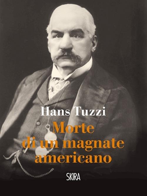 Morte di un magnate americano - Hans Tuzzi - copertina