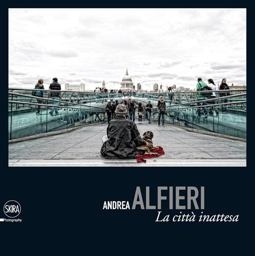 La città inattesa. Ediz. italiana e inglese - Andrea Alfieri - copertina