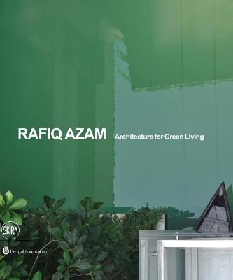 Rafiq Azam. Architecture for green living. Ediz. illustrata - copertina