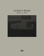 Alberto Burri. Opera al nero. Cellotex 1972-1992. Ediz. illustrata