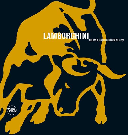 Lamborghini. 100 anni di innovazione in metà del tempo. Ediz. illustrata - copertina