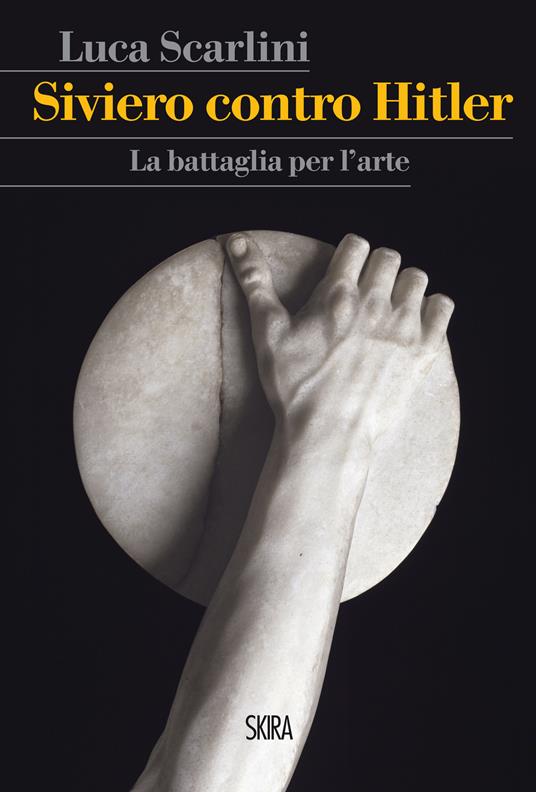 Siviero contro Hitler. La battaglia per l'arte - Luca Scarlini - ebook