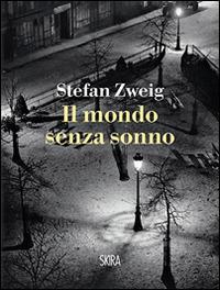 Il mondo senza sonno - Stefan Zweig - copertina