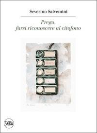 Prego, farsi riconoscere al citofono. Ediz. illustrata - Philippe Daverio,Severino Salvemini,Beppe Severgnini - copertina