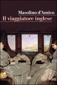 Il viaggiatore inglese - Masolino D'Amico - copertina