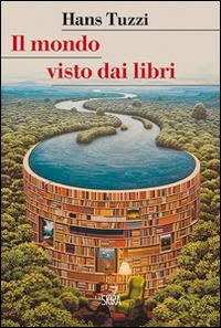 Il mondo visto dai libri - Hans Tuzzi - copertina