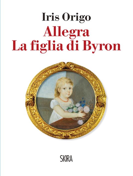 Allegra. La figlia di Byron - Iris Origo - ebook