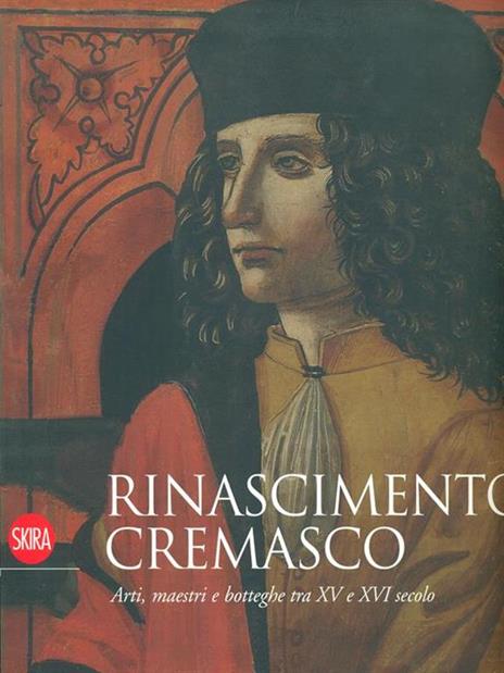 Rinascimento cremasco. Arti, maestri e botteghe tra XV e XVI secolo - Paola Venturelli - 3