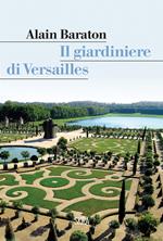 Il giardiniere di Versailles