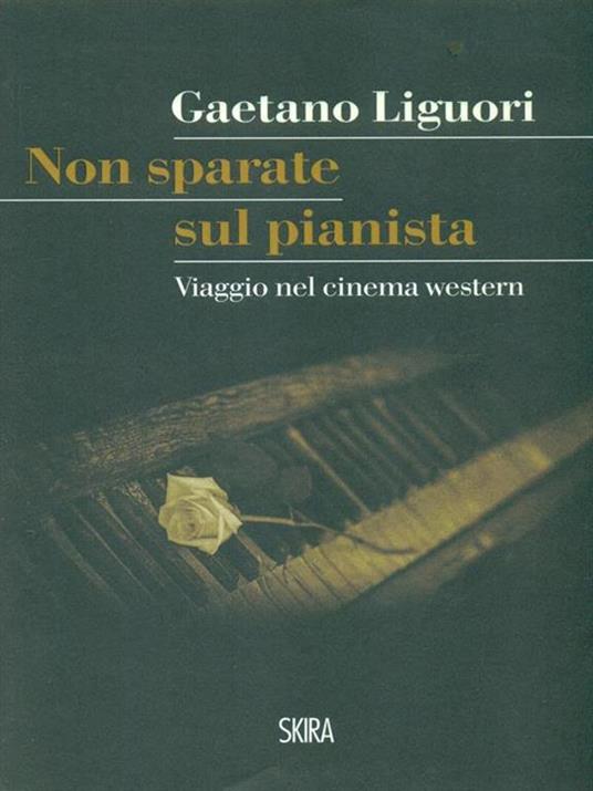 Non sparate sul pianista. Viaggio nel cinema western - Gaetano Liguori - copertina