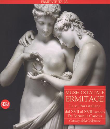 Museo Statale Ermitage. La scultura italiana dal XIV al XVI secolo. Da Bernini a Canova. Catalogo della collezione. Ediz. illustrata - Sergej Androsov - copertina