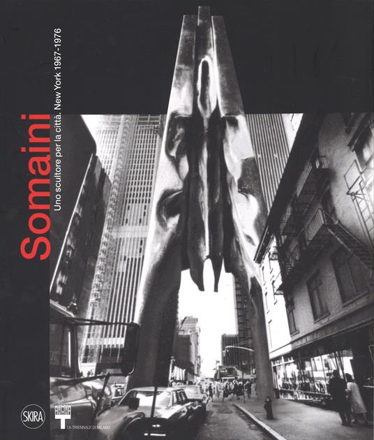 Francesco Somaini. Uno scultore per la città. New York 1967-1976. Ediz. illustrata - 3