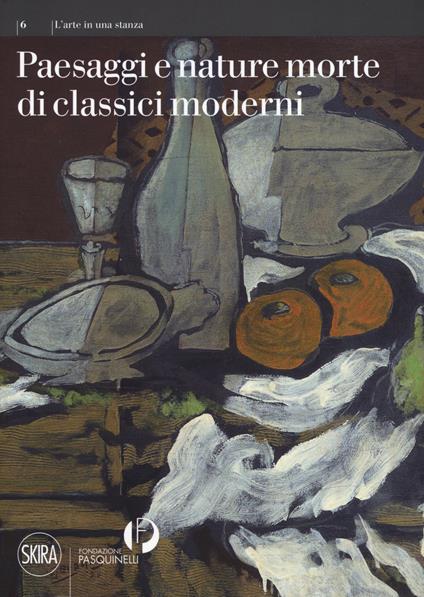 Paesaggi e nature morte di classici moderni. Ediz. a colori - copertina