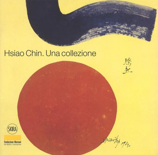 Hsiao Chin. Una collezione. Ediz. italiana e inglese - 2