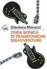 Onda sonica di tragicomiche disavventure