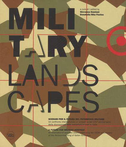 Military landscapes. Scenari per il futuro del patrimonio militare. Ediz. italiana e inglese - copertina