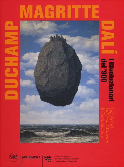 Duchamp, Magritte, Dalì. I rivoluzionari del '900. Capolavori dall'«Israel Museum» di Gerusalemme. Ediz. a colori - copertina