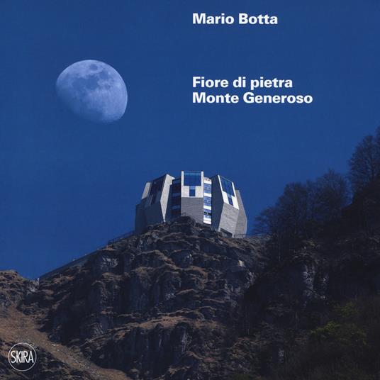 Mario botta. Fiore di pietra. Monte generoso. Ediz. francesce e tedesca. Con Mappa panoramica - copertina