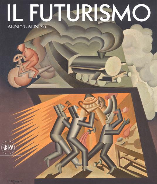 Il futurismo. Anni '10-Anni '20. Ediz. a colori - copertina
